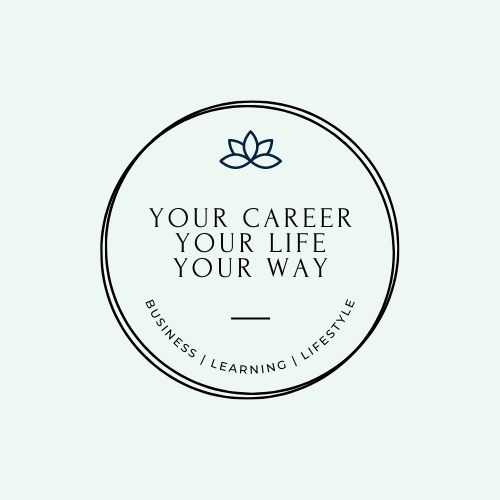 Your Career | Your Life | Your Way